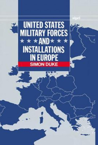 Kniha United States Military Forces and Installations in Europe Simon Duke