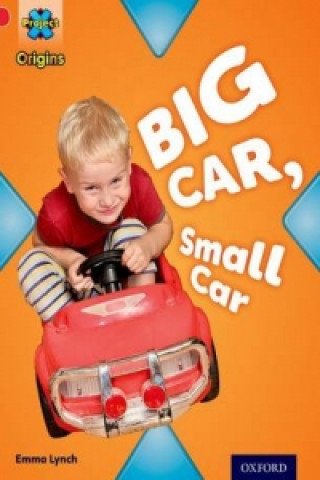 Buch Project X Origins: Red Book Band, Oxford Level 2: Big and Small: Big Car, Small Car Emma Lynch