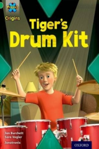 Buch Project X Origins: Green Book Band, Oxford Level 5: Making Noise: Tiger's Drum Kit Jan Burchett