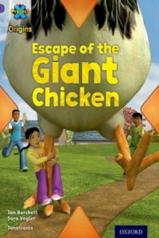 Carte Project X Origins: Purple Book Band, Oxford Level 8: Habitat: Escape of the Giant Chicken Jan Burchett