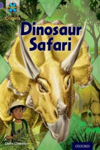 Libro Project X Origins: Purple Book Band, Oxford Level 8: Habitat: Dinosaur Safari Claire Llewellyn