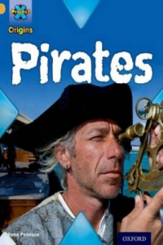 Könyv Project X Origins: Gold Book Band, Oxford Level 9: Pirates: Pirates Jane Penrose