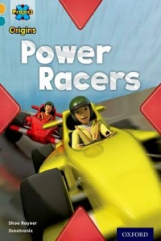 Book Project X Origins: Gold Book Band, Oxford Level 9: Head to Head: Power Racers Shoo Rayner