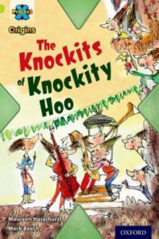 Knjiga Project X Origins: Lime Book Band, Oxford Level 11: Underground: The Knockits of Knockity Hoo Maureen Haselhurst