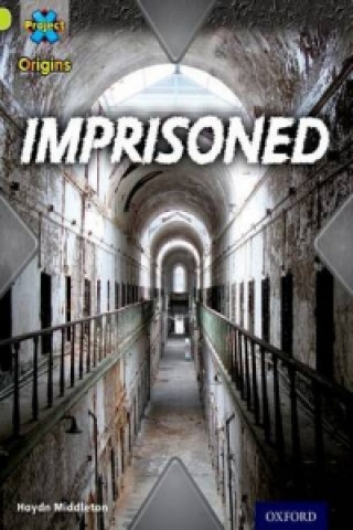 Kniha Project X Origins: Lime Book Band, Oxford Level 11: Trapped: Imprisoned Haydn Middleton