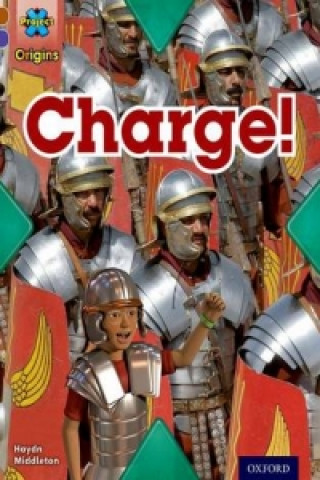 Carte Project X Origins: Brown Book Band, Oxford Level 11: Conflict: Charge! Haydn Middleton