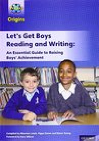 Kniha Project X Origins: Let's Get Boys Reading and Writing: An Essential Guide to Raising Boys' Achievement: The Essential Guide to Raising Boys' Achieveme Gary Wilson