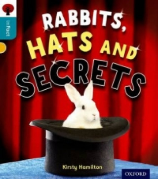 Könyv Oxford Reading Tree inFact: Level 9: Rabbits, Hats and Secrets Kirsty Hamilton