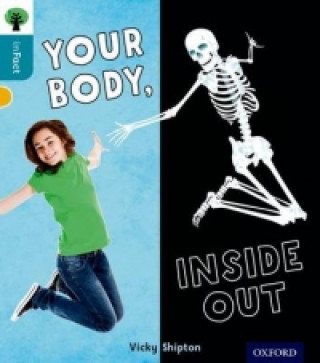 Kniha Oxford Reading Tree inFact: Level 9: Your Body, Inside Out Vicky Shipton