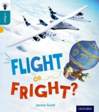 Kniha Oxford Reading Tree inFact: Level 9: Flight or Fright? Janine Scott