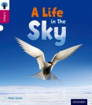 Kniha Oxford Reading Tree inFact: Level 10: A Life in the Sky Kate Scott