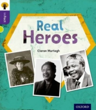 Книга Oxford Reading Tree inFact: Level 11: Real Heroes Ciaran Murtagh