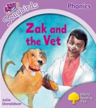 Book Oxford Reading Tree Songbirds Phonics: Level 1+: Zak and the Vet Julia Donaldson