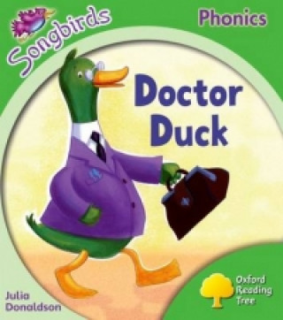 Carte Oxford Reading Tree Songbirds Phonics: Level 2: Doctor Duck Julia Donaldson