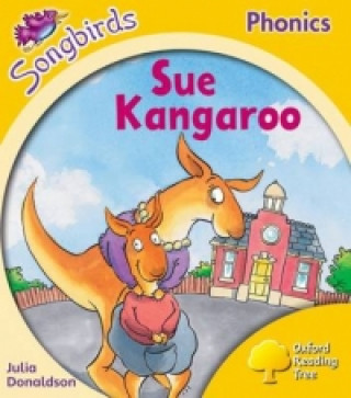 Könyv Oxford Reading Tree Songbirds Phonics: Level 5: Sue Kangaroo Julia Donaldson