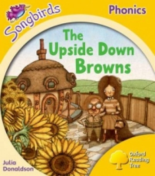 Carte Oxford Reading Tree Songbirds Phonics: Level 5: The Upside-down Browns Julia Donaldson