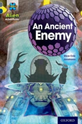 Kniha Project X Alien Adventures: Grey Book Band, Oxford Level 14: An Ancient Enemy Steve Cole