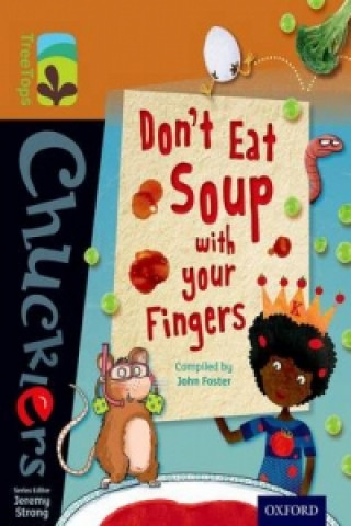 Carte Oxford Reading Tree TreeTops Chucklers: Level 8: Don't Eat Soup with your Fingers John Foster