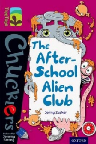 Kniha Oxford Reading Tree TreeTops Chucklers: Level 10: The After-School Alien Club Jonny Zucker