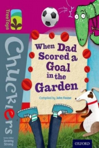 Carte Oxford Reading Tree TreeTops Chucklers: Level 10: When Dad Scored a Goal in the Garden John Foster