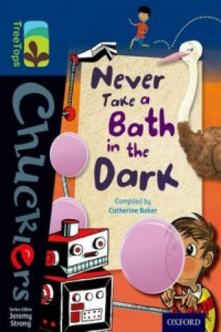 Könyv Oxford Reading Tree TreeTops Chucklers: Level 14: Never Take a Bath in the Dark Catherine Baker