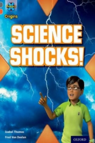 Könyv Project X Origins: Grey Book Band, Oxford Level 13: Shocking Science: Science Shocks! Isabel Thomas