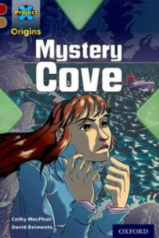 Kniha Project X Origins: Dark Red Book Band, Oxford Level 18: Mystery Cove Cathy MacPhail