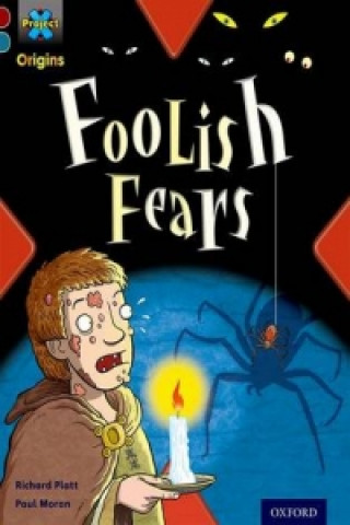 Libro Project X Origins: Dark Red+ Book band, Oxford Level 19: Fears and Frights: Foolish Fears Richard Platt