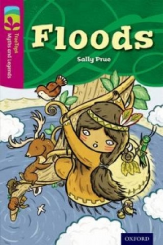 Kniha Oxford Reading Tree TreeTops Myths and Legends: Level 10: Floods Sally Prue