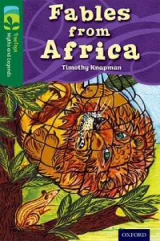 Kniha Oxford Reading Tree TreeTops Myths and Legends: Level 12: Fables From Africa Timothy Knapman