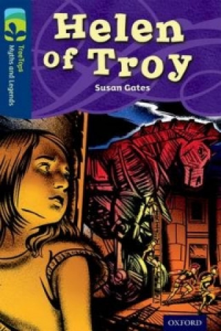 Carte Oxford Reading Tree TreeTops Myths and Legends: Level 14: Helen Of Troy Susan Gates