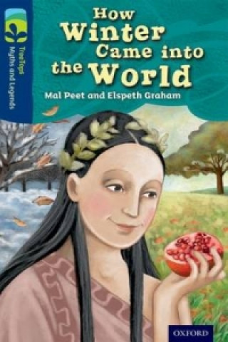 Książka Oxford Reading Tree TreeTops Myths and Legends: Level 14: How Winter Came Into The World Mal Peet