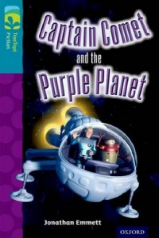Kniha Oxford Reading Tree TreeTops Fiction: Level 9: Captain Comet and the Purple Planet Jonathan Emmett