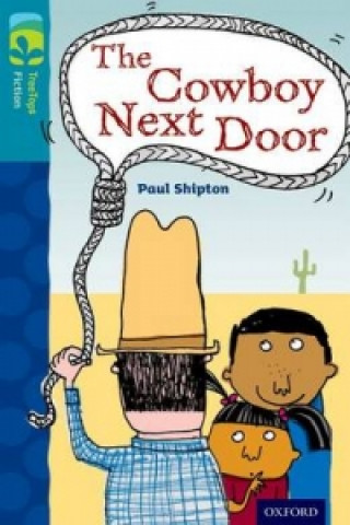 Książka Oxford Reading Tree TreeTops Fiction: Level 9 More Pack A: The Cowboy Next Door Paul Shipton