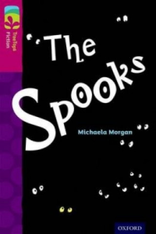 Carte Oxford Reading Tree TreeTops Fiction: Level 10: The Spooks Michaela Morgan