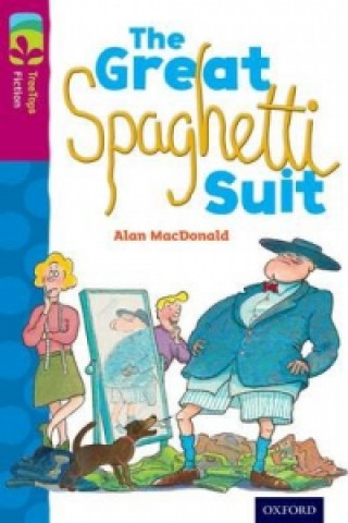 Kniha Oxford Reading Tree TreeTops Fiction: Level 10 More Pack A: The Great Spaghetti Suit Alan MacDonald