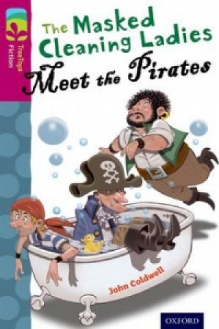 Книга Oxford Reading Tree TreeTops Fiction: Level 10 More Pack A: The Masked Cleaning Ladies Meet the Pirates John Coldwell