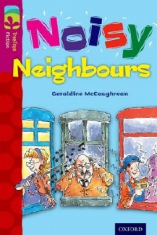 Carte Oxford Reading Tree TreeTops Fiction: Level 10 More Pack A: Noisy Neighbours Geraldine McCaughrean