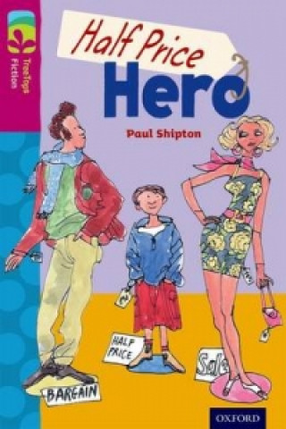 Książka Oxford Reading Tree TreeTops Fiction: Level 10 More Pack B: Half Price Hero Paul Shipton