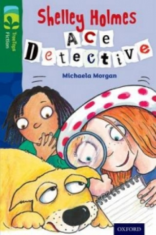 Knjiga Oxford Reading Tree TreeTops Fiction: Level 12 More Pack A: Shelley Holmes Ace Detective Michaela Morgan