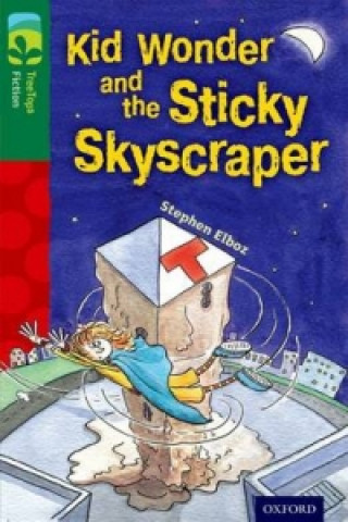 Książka Oxford Reading Tree TreeTops Fiction: Level 12 More Pack C: Kid Wonder and the Sticky Skyscraper Stephen Elboz