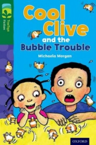 Könyv Oxford Reading Tree TreeTops Fiction: Level 12 More Pack C: Cool Clive and the Bubble Trouble Michaela Morgan