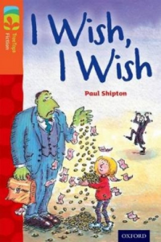 Kniha Oxford Reading Tree TreeTops Fiction: Level 13: I Wish, I Wish Paul Shipton