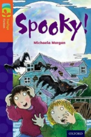 Carte Oxford Reading Tree TreeTops Fiction: Level 13 More Pack A: Spooky! Michaela Morgan