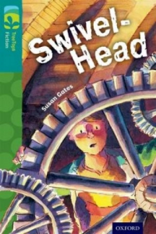 Carte Oxford Reading Tree TreeTops Fiction: Level 16: Swivel-Head Susan Gates