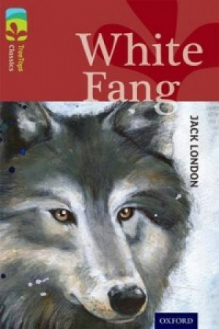 Книга Oxford Reading Tree TreeTops Classics: Level 15: White Fang Jack London