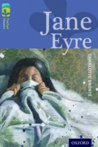 Könyv Oxford Reading Tree TreeTops Classics: Level 17: Jane Eyre Charlotte Bronte