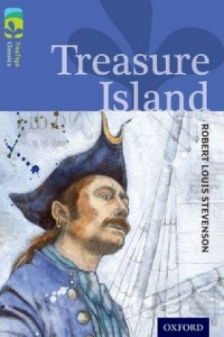 Kniha Oxford Reading Tree TreeTops Classics: Level 17: Treasure Island Robert Louis Stevenson