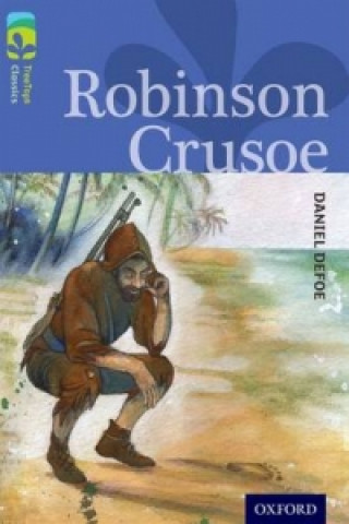 Książka Oxford Reading Tree TreeTops Classics: Level 17: Robinson Crusoe Daniel Defoe