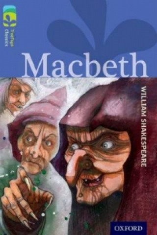Carte Oxford Reading Tree TreeTops Classics: Level 17 More Pack A: Macbeth Jon Blake